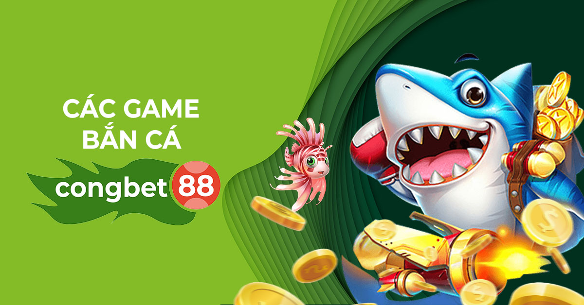 Các Game Bắn Cá Cổng Bet 88