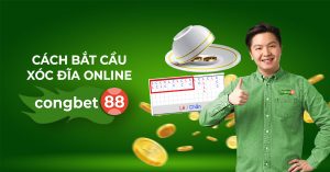 cách bắt cầu xóc đĩa online congbet88