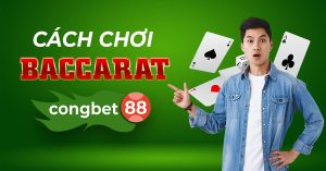 Cách Chơi Baccarat Dễ Hiểu Nhất