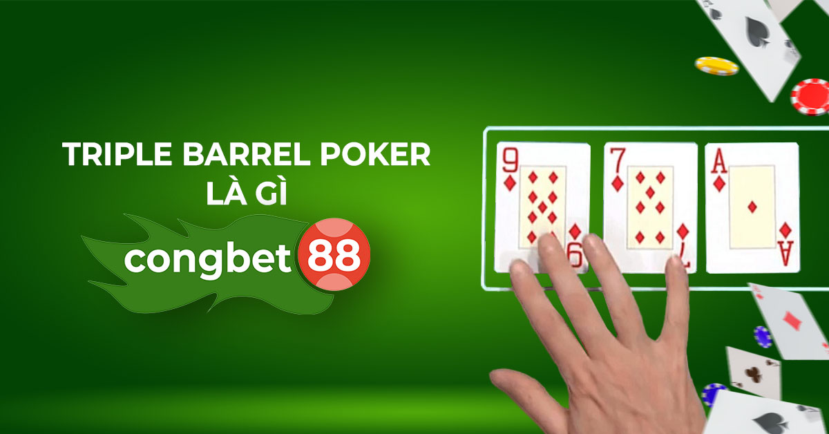 triple barel poker là gì congbet88