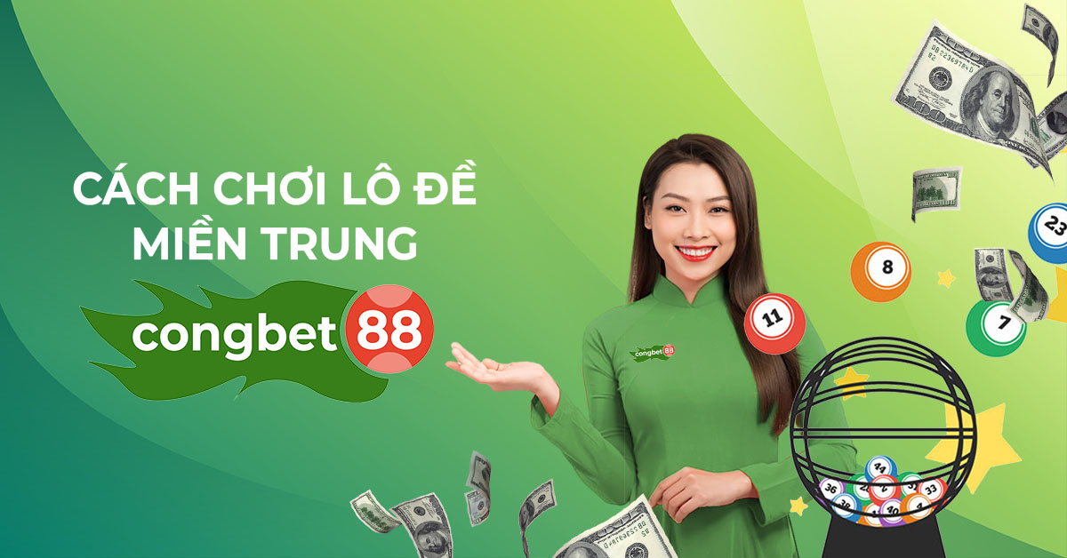 cách chơi lô đề miền trung congbet88