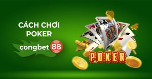 cách chơi poker congbet88