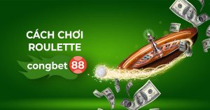 cách chơi roulette congbet88