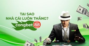 tại sao nhà cái luôn thắng congbet88