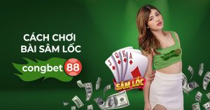 cách chơi bài sâm lốc congbet88